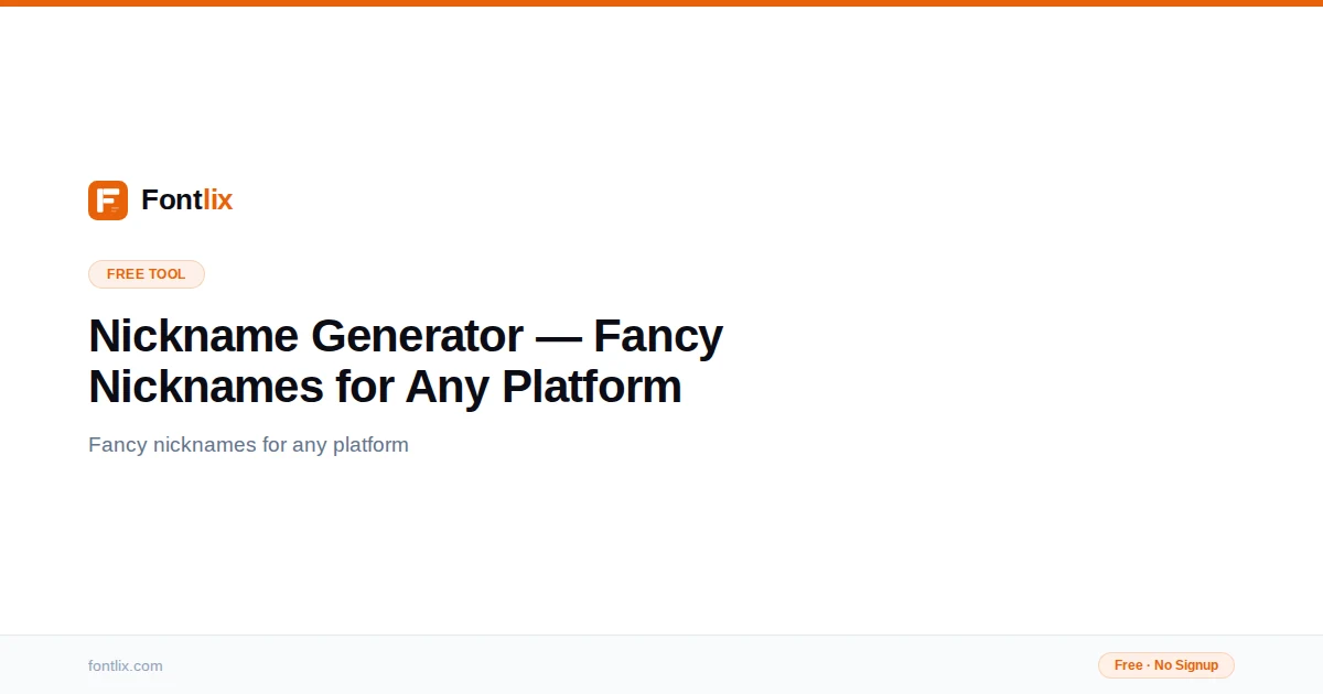 Nickname Generator — Styled Nicknames for Any Platform | Fontlix