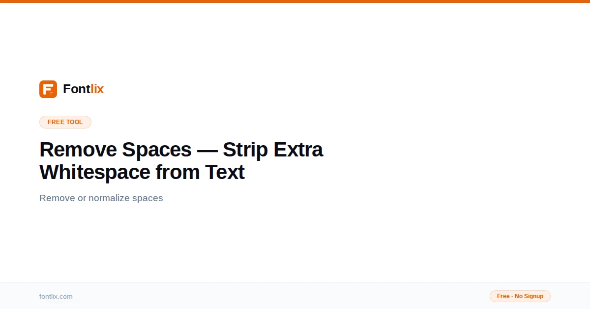 Remove Spaces — Strip Spaces from Any Text | Fontlix
