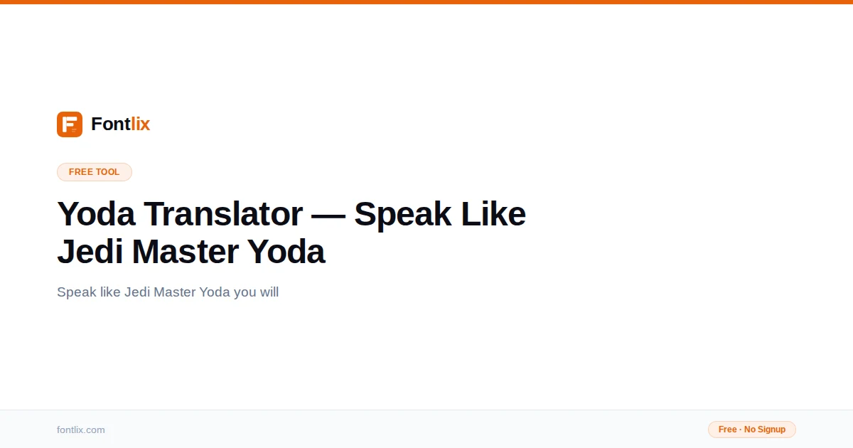 Yoda Translator — Speak Like a Jedi Master | Fontlix